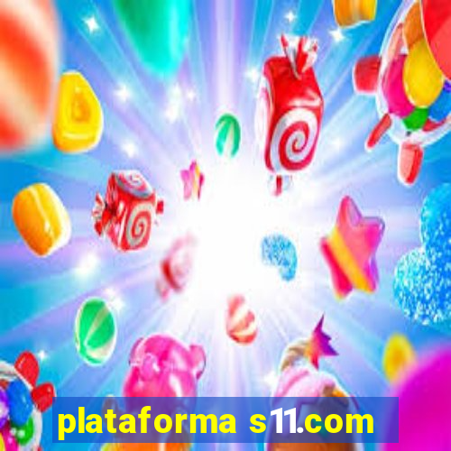 plataforma s11.com